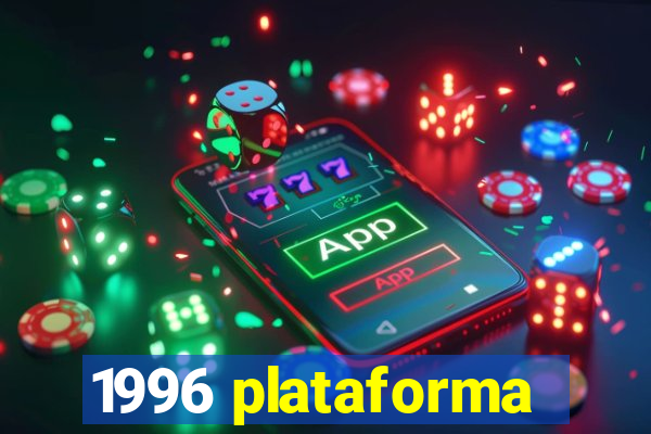 1996 plataforma